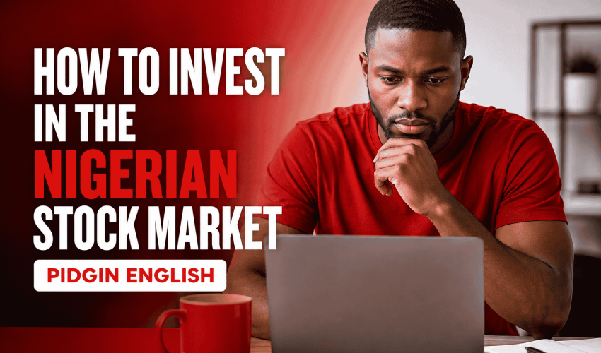 Learn Nigerian Stock Market in Pidgin English