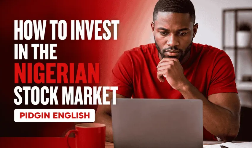 Learn Nigerian Stock Market in Pidgin English